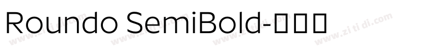 Roundo SemiBold字体转换 Roundo SemiBold字体转换